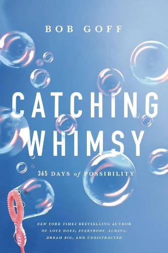 Catching Whimsy – Bob Goff