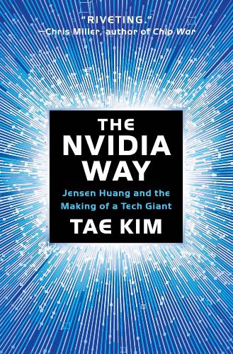 The Nvidia Way – Tae Kim