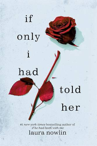 If Only I Had Told Her – Laura Nowlin